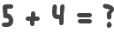 5 + 4 = ?